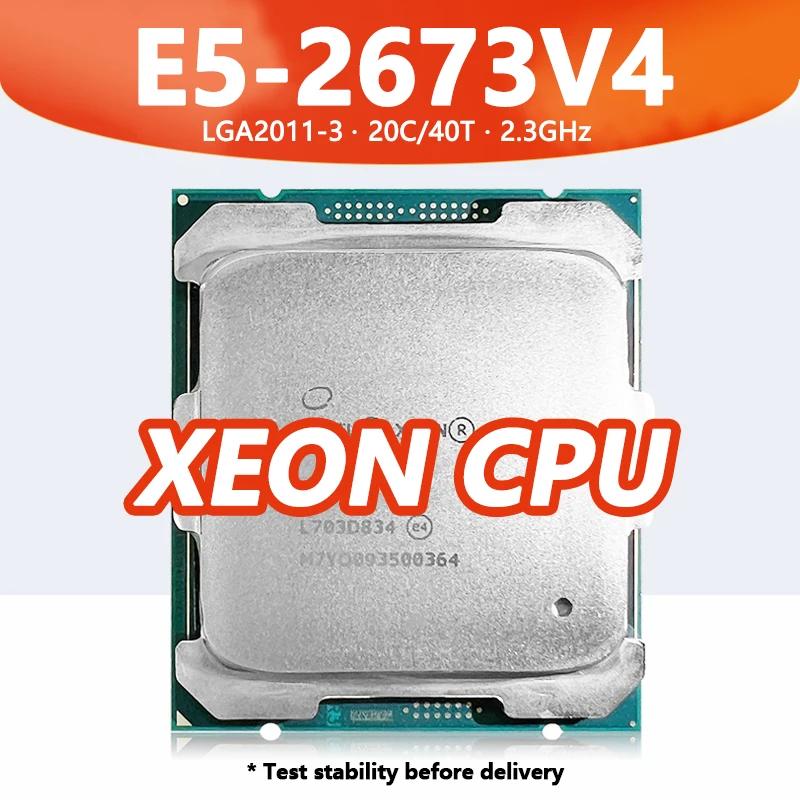 X99   E5-2673 V4 CPU Xeon E5 2673V4 μ, 20 ھ, 40 , 2.30GHz, 14nm, 50MB, 135W DDR4  LGA2011-3